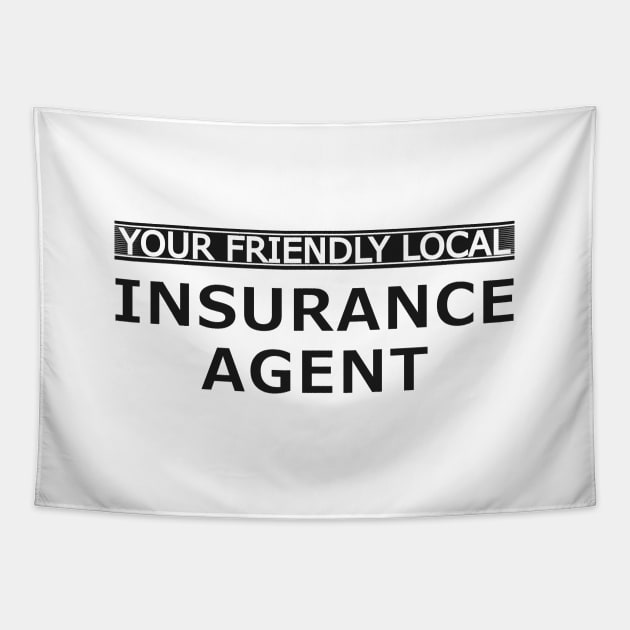 Insurance Agent - Your friendly local insurance agent Tapestry by KC Happy Shop