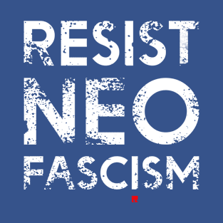 Resist Neo Fascism #3 T-Shirt