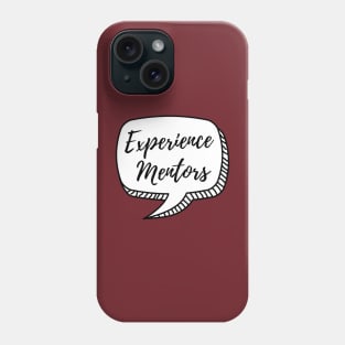 Experience Mentors Phone Case