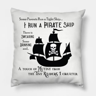 I Run a Pirate Ship Pillow