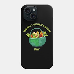 WORLD VEGETARIAN DAY Phone Case