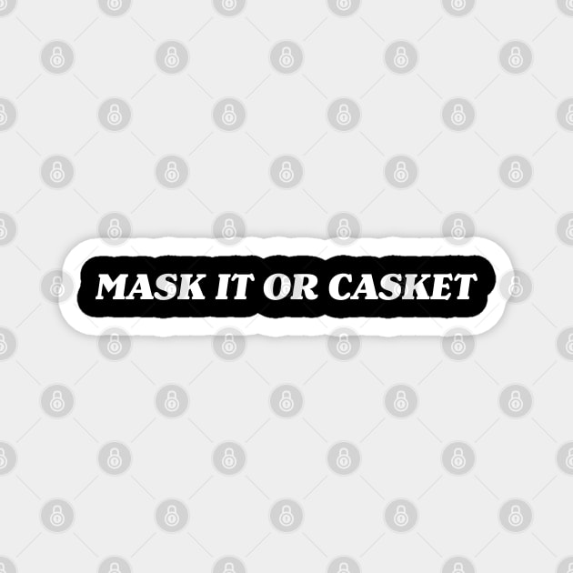 Mask It or Casket Magnet by CH
