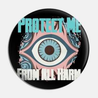 Protect me from all harm Pin