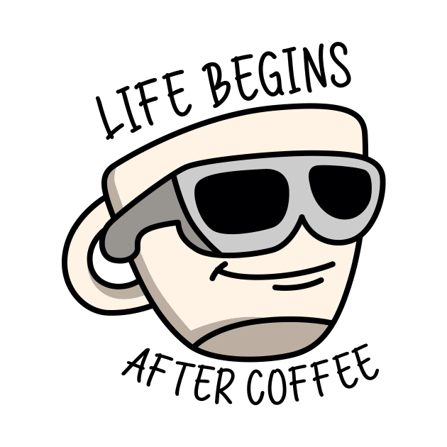 Life begins after coffee by Peazyy