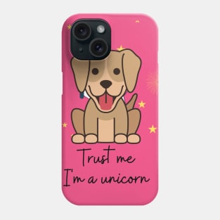 Trust Me I am a Unicorn Phone Case