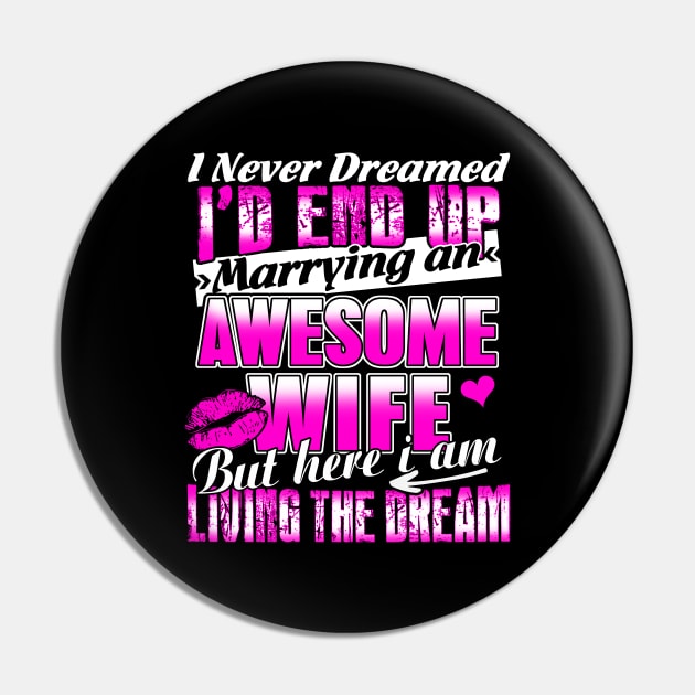 I Never Dreamed I'd End up Marrying an Awesome Wife Pin by adik