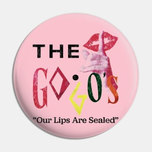 OUR LIPS ARE SEALED Pin