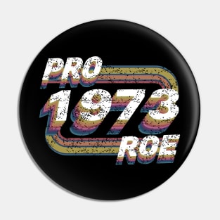 Pro Roe 1973 Pin