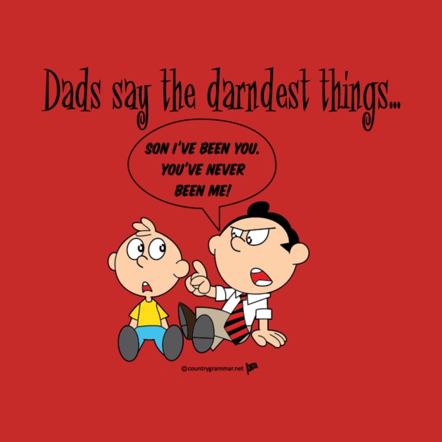 Fatherly wisdom T-shirt by trevorb74