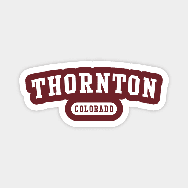 Thornton, Colorado Magnet by Novel_Designs