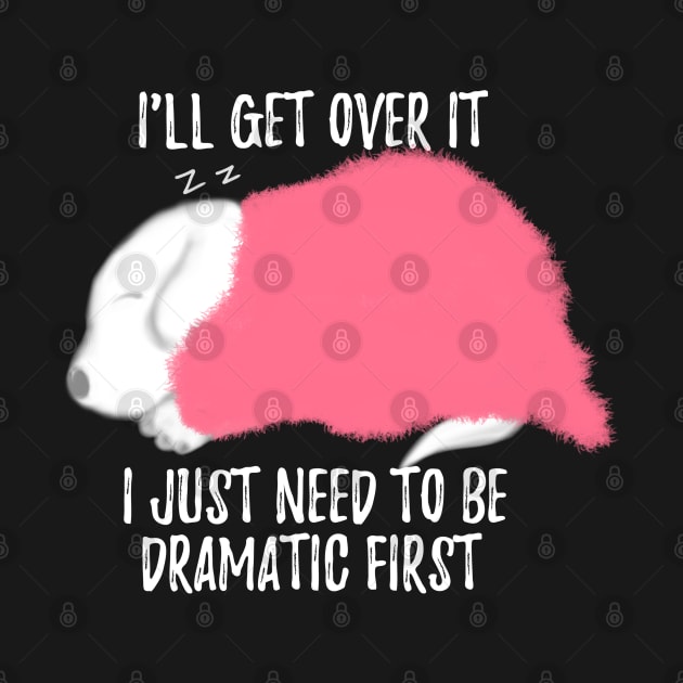 I Just Need To Be Dramatic First Dog Cute by Saishaadesigns