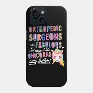 Orthopedic Surgeons are like Unicorns Gift Idea Phone Case