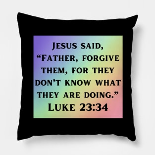 Bible Verse Luke 23:34 Pillow