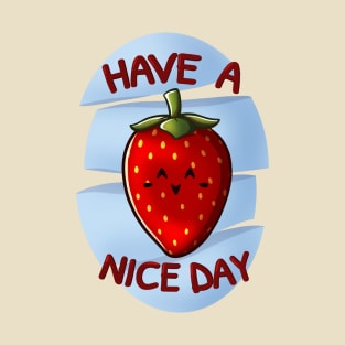 Have a Berry Nice Day T-Shirt