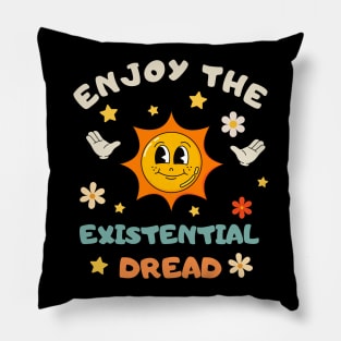 Enjoy The Existential Dread Funny Retro Pillow