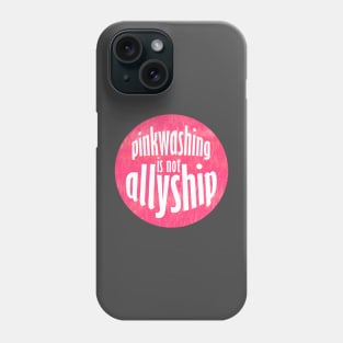 pinkwashing is not allyship Phone Case