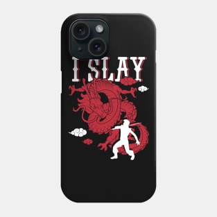 'I Slay Dragons' Awesome Dragons Gift Phone Case