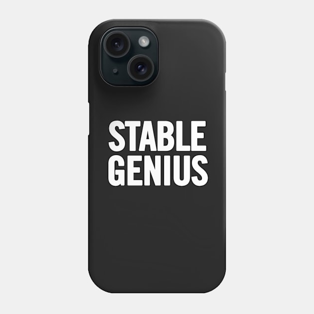 Stable Genius Phone Case by sergiovarela