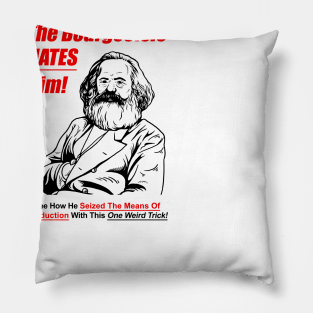 The Bourgeoisie Hates Him Pillow