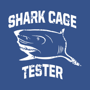 Be A Shark Cage Tester 2 T-Shirt