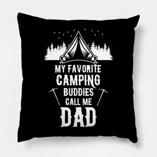 Favorite Camping Buddies Call Me Dad Pillow