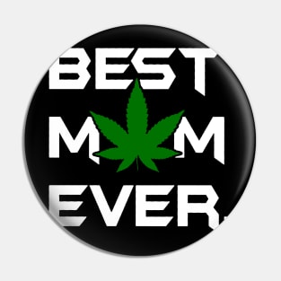 Best Mom Ever Weed Pin