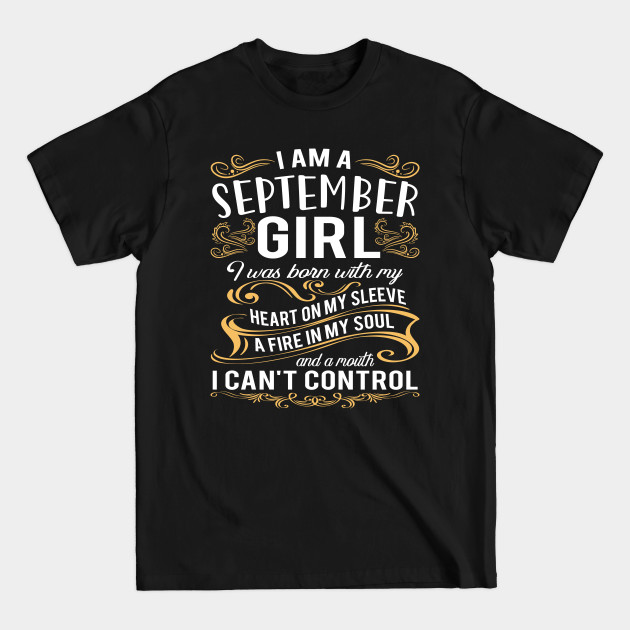 Discover I Am A September Girl I Was born With My Heart On My Sleeve - I Am A September Girl - T-Shirt