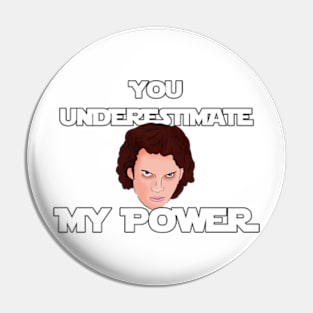 You Underestimate My Power - Prequel Memes Pin