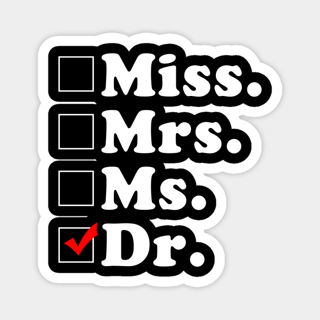 Miss Mrs Ms Dr Phd Graduation Doctor Magnet by Marcell Autry