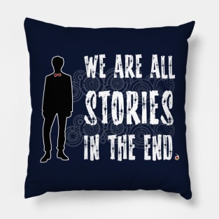 Doctor Who: We are all stories in the end Pillow