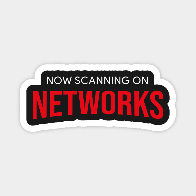 Now Scanning on NETWORKS Magnet by crashbubble