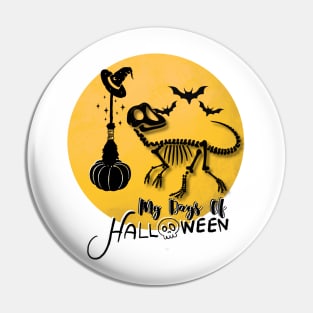 "My Days of Halloween" Dino Skeleton design Pin