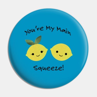 You're My Main Squeeze Lemons Pin