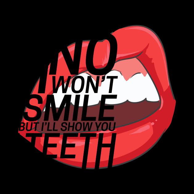 I'll show you my teeth by lowercasev