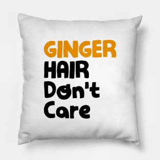 Ginger hair don't care Pillow