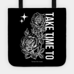Take Time To Smell The Roses Tote