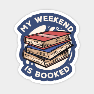 My Weekend Is Booked // Funny Reader Gift Magnet