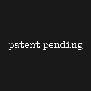 Patent Pending (white text) T-Shirt