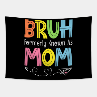 Bruh Formerly Known As Mom Tapestry