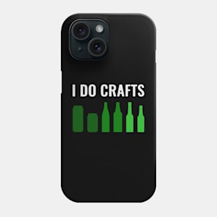 I Do Crafts Phone Case