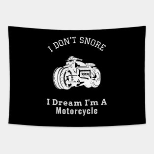 I Don't Snore I Dream I'm a Motorcycle Tapestry