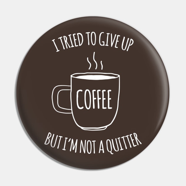 Not A Quitter Pin by n23tees