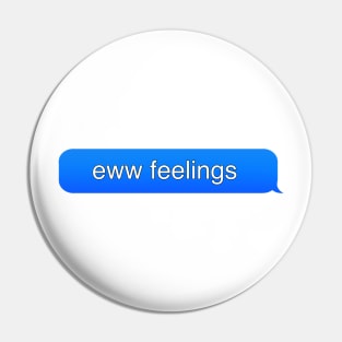 Eww feelings Pin