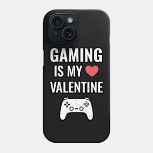 Funny Gaming Is My Valentine Phone Case