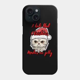 I Hate That Christmas Makes Me Jolly Phone Case