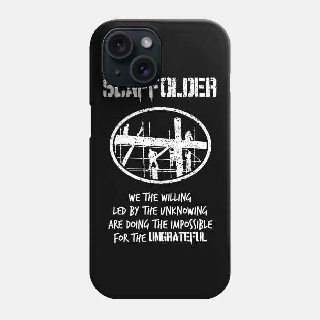 We The Willing Scaffolder Phone Case by Scaffoldmob