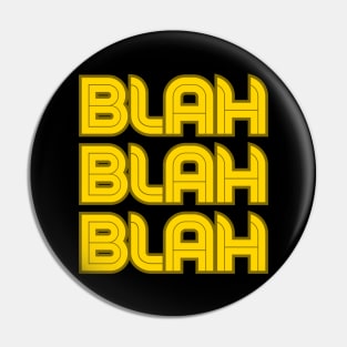 Funny art - BLAH BLAH BLAH Pin