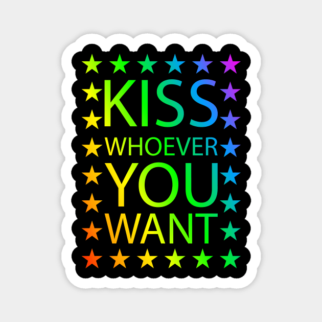 Kiss whoever you want | rainbow lgbt Magnet by Johnny_Sk3tch