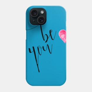 be you Phone Case