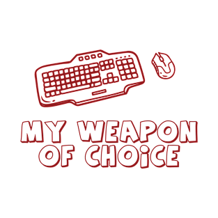 Keyboard Weapon Of Choice T-Shirt